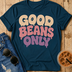Good Beans Only T-Shirt