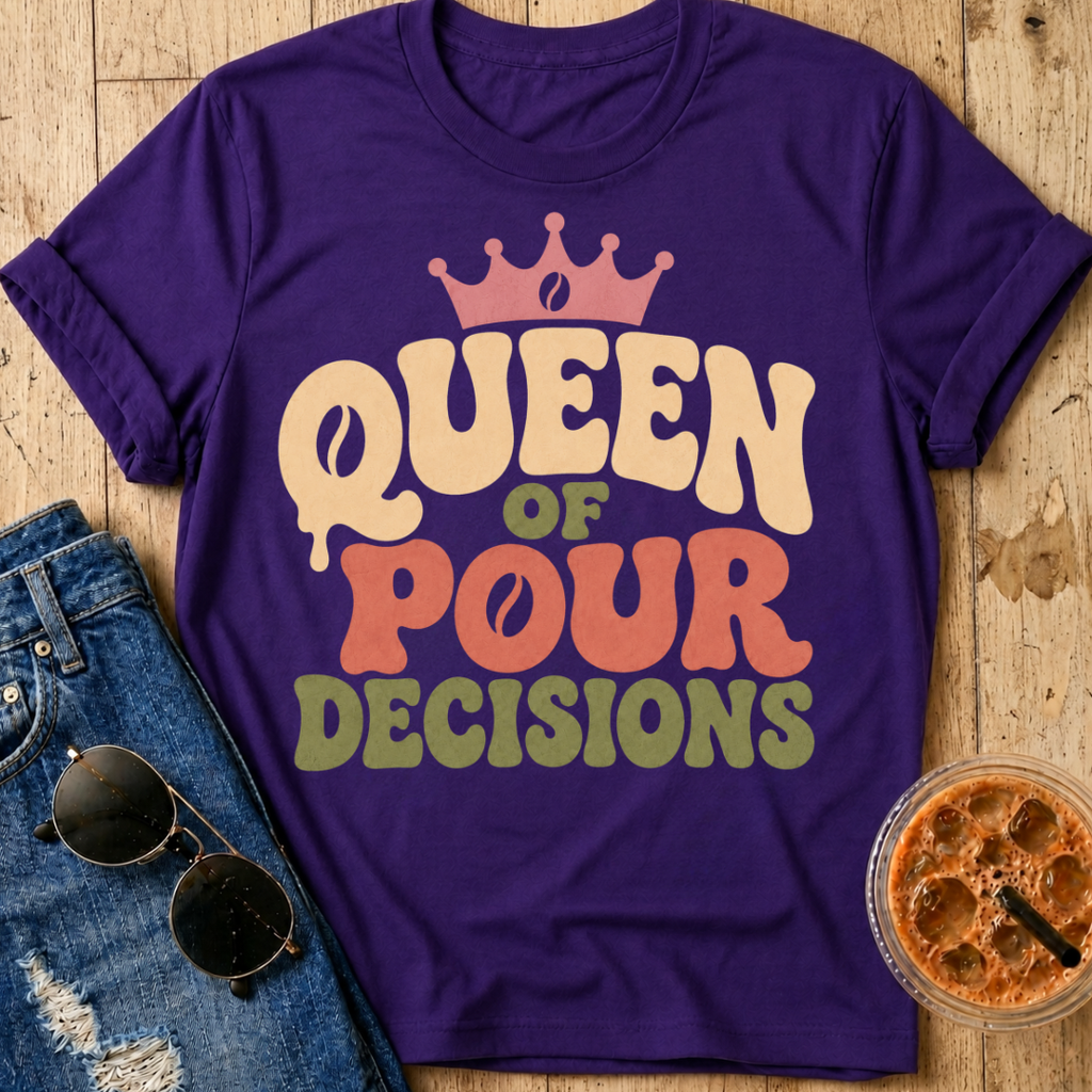 Queen of Pour Decisions T-Shirt
