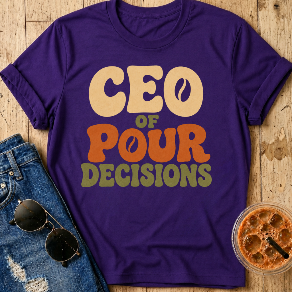 CEO of Pour Decisions T-Shirt