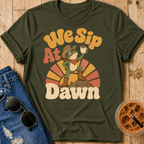 We Sip At Dawn T-Shirt