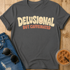 Delusional T-Shirt