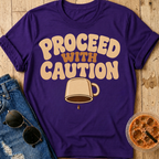 Proceed With Caution T-Shirt