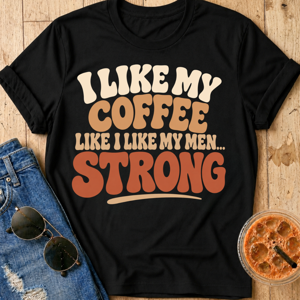I Like My Coffee T-Shirt