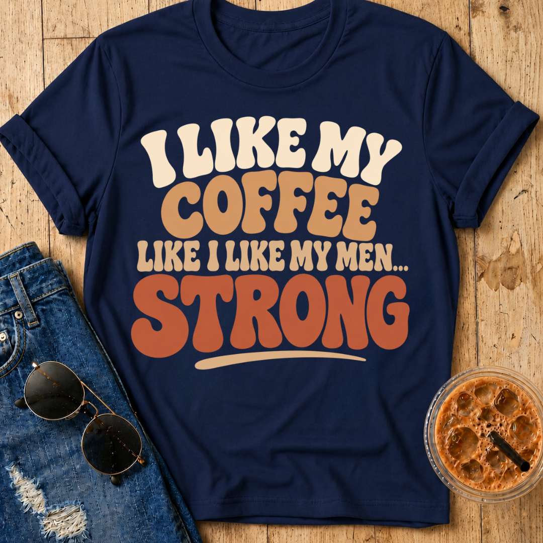 I Like My Coffee T-Shirt