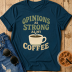 Strong Opinions T-Shirt