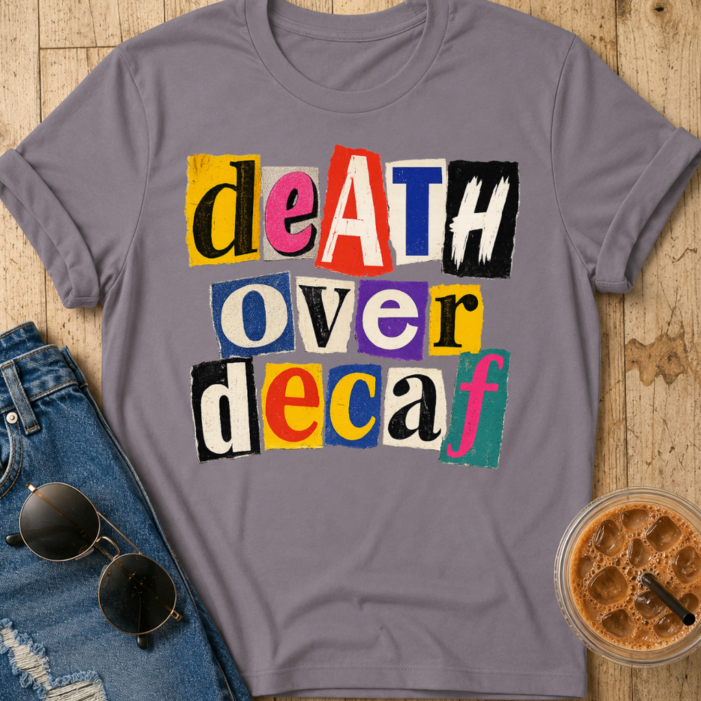 Death Over Decaf T-Shirt