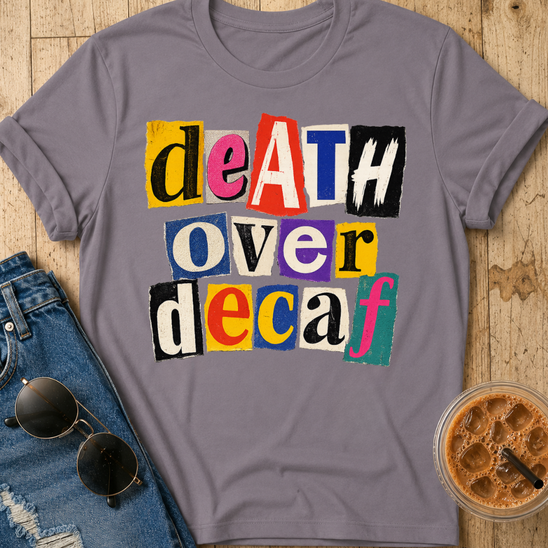 Death Over Decaf T-Shirt