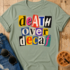 Death Over Decaf T-Shirt