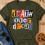 Death Over Decaf T-Shirt