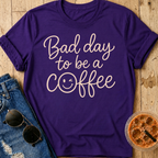 Bad Day To Be A Coffee T-Shirt