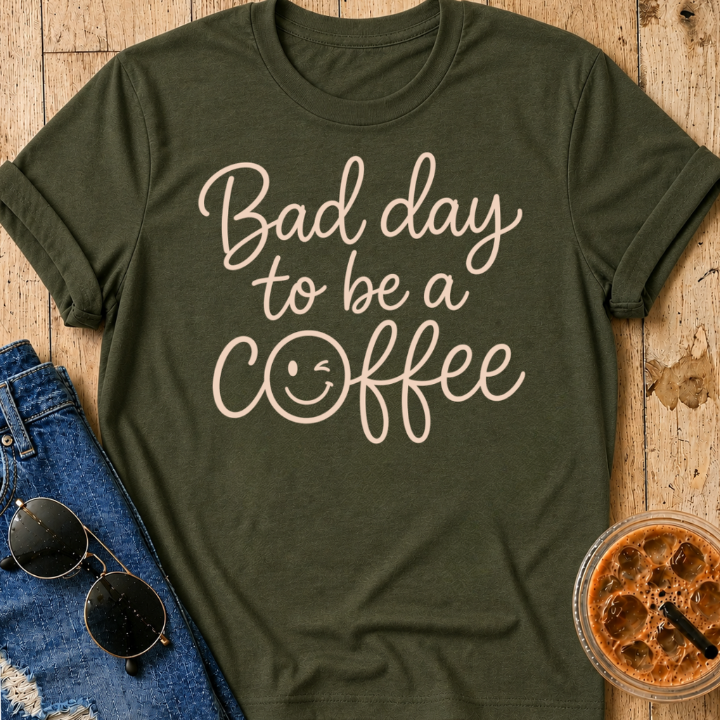 Bad Day To Be A Coffee T-Shirt