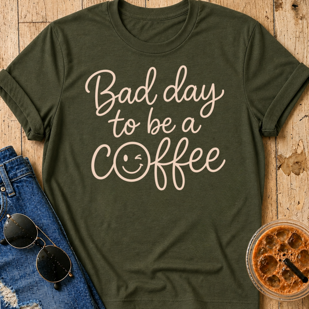 Bad Day To Be A Coffee T-Shirt