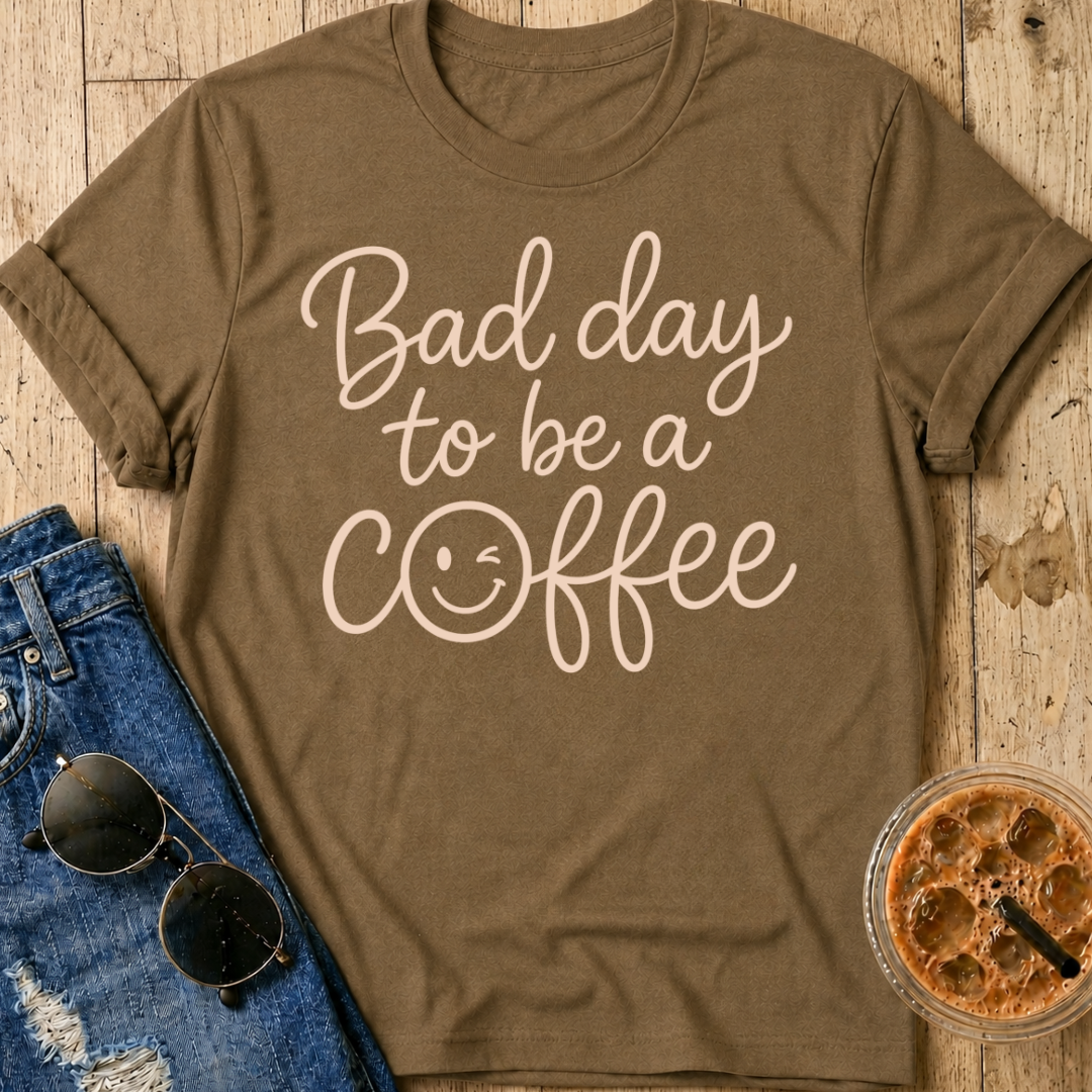 Bad Day To Be A Coffee T-Shirt