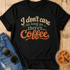 I Don't Care T-Shirt