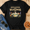 Home Is Where The Wildflowers Are T-Shirt
