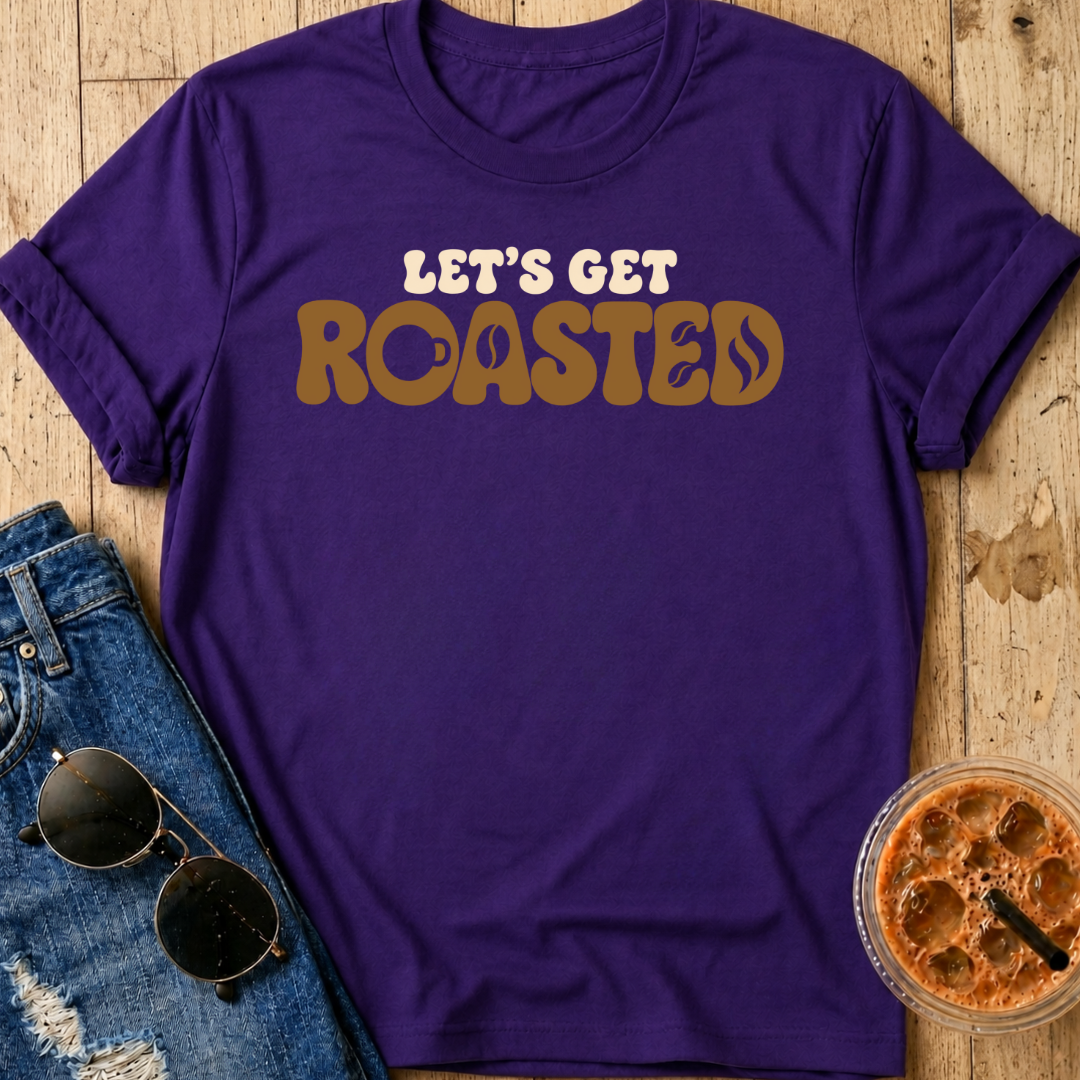 Let's Get Roasted