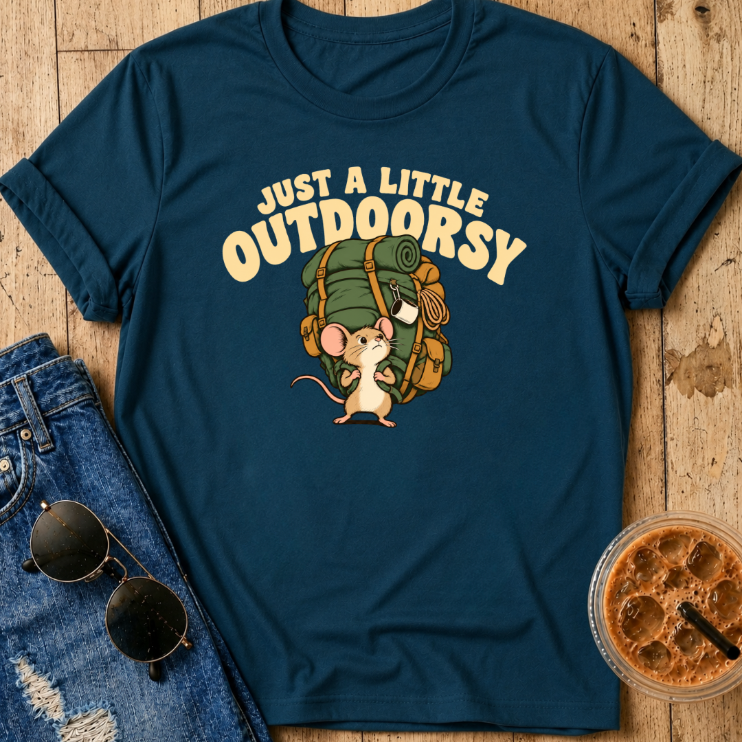 Just A Little Outdoorsy T-Shirt