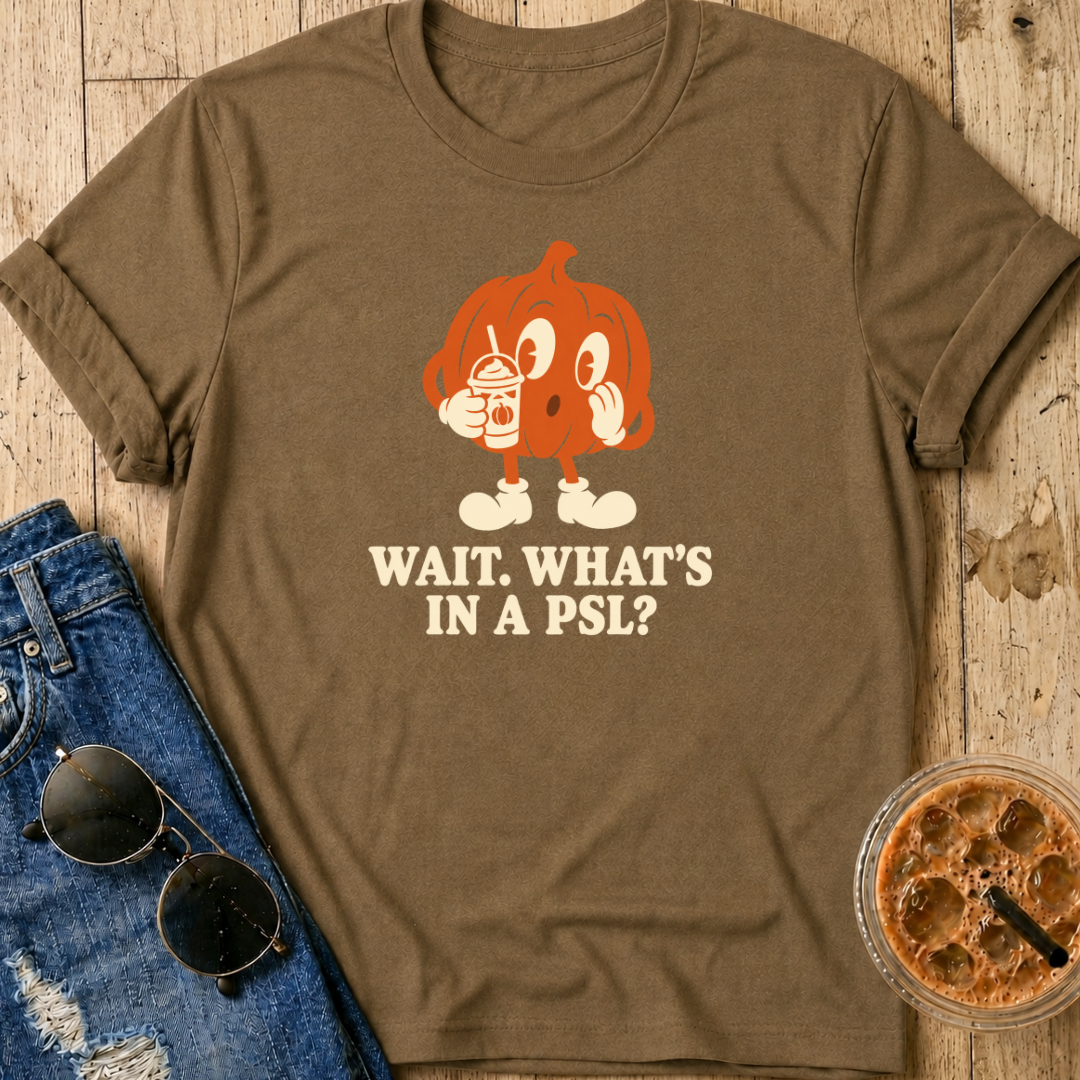 What's In A PSL? T-Shirt