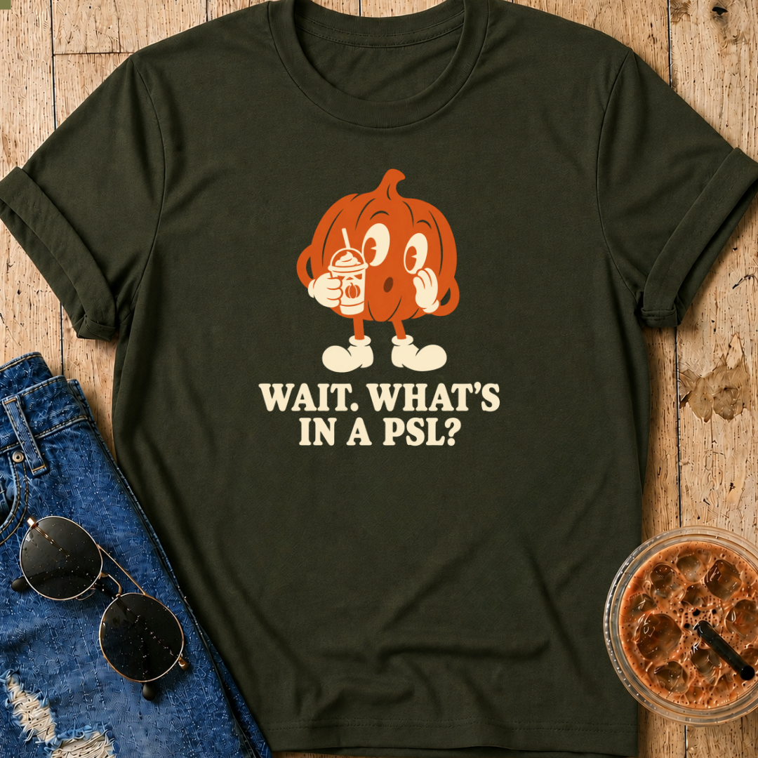 What's In A PSL? T-Shirt