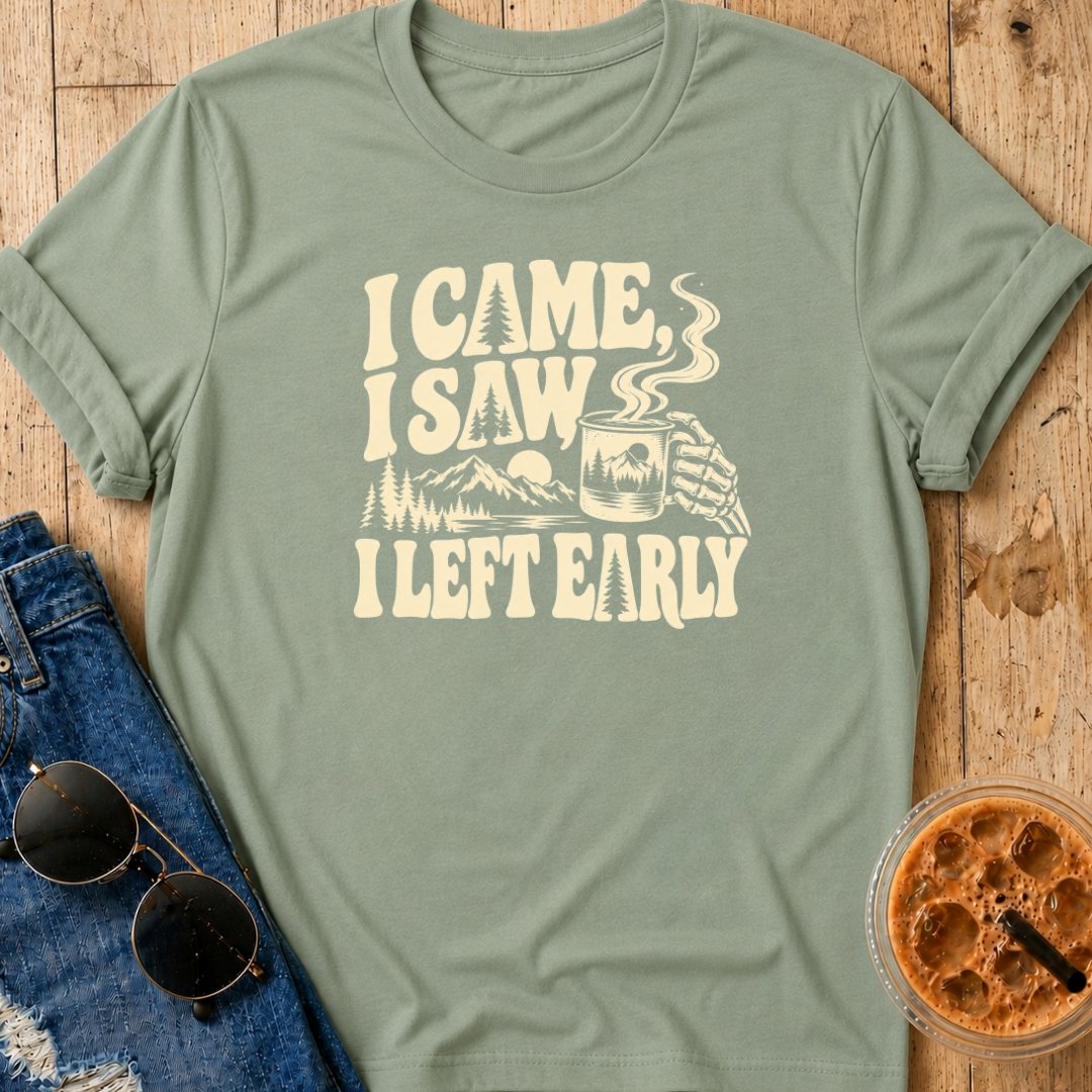 I Left Early T-Shirt