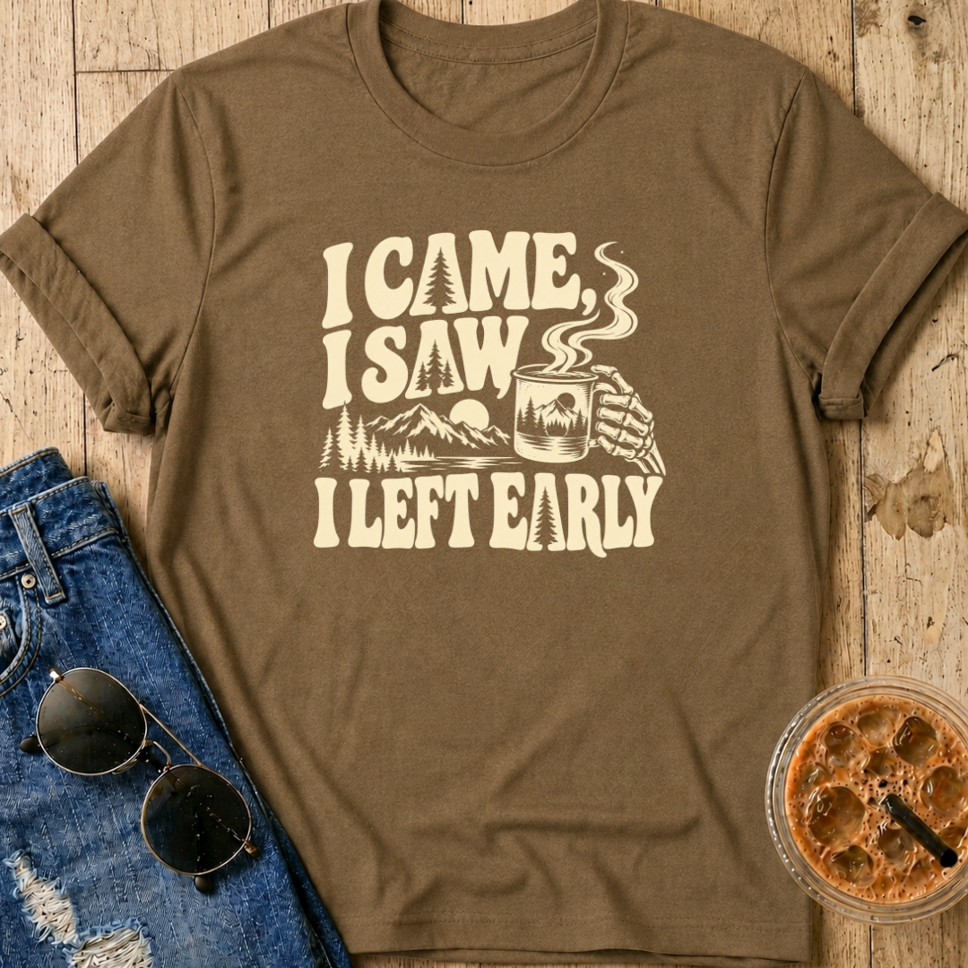 I Left Early T-Shirt