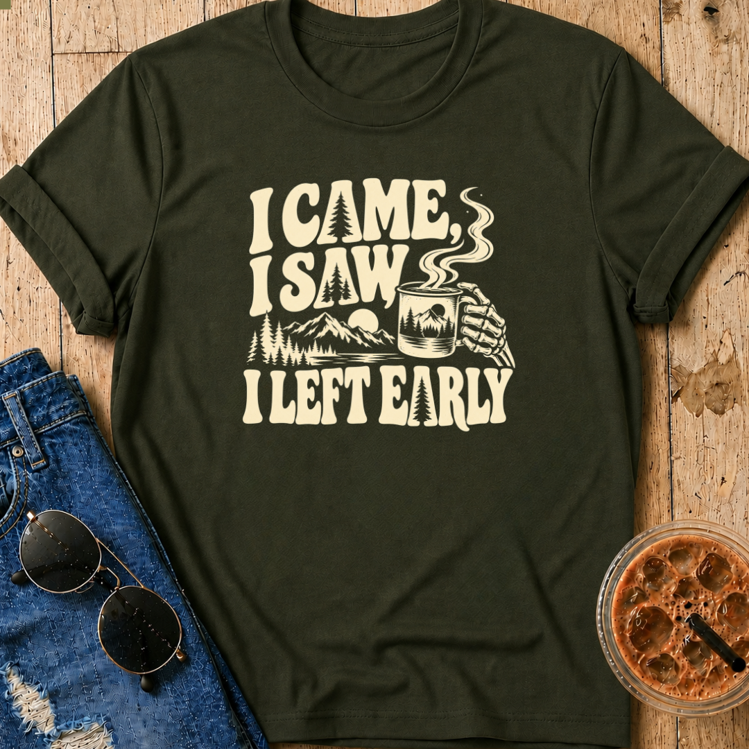 I Left Early T-Shirt