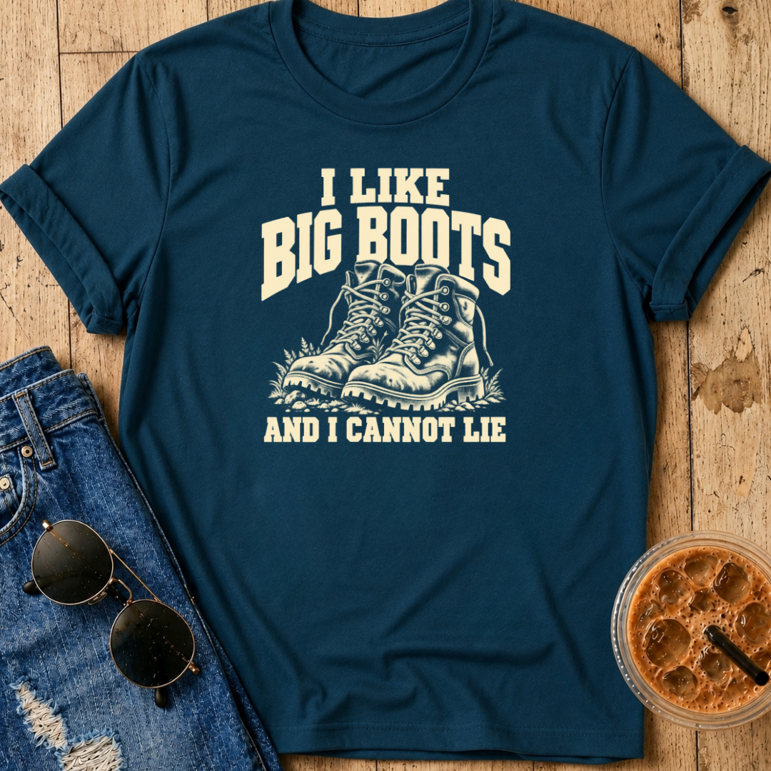 I Like Big Boots T-Shirt