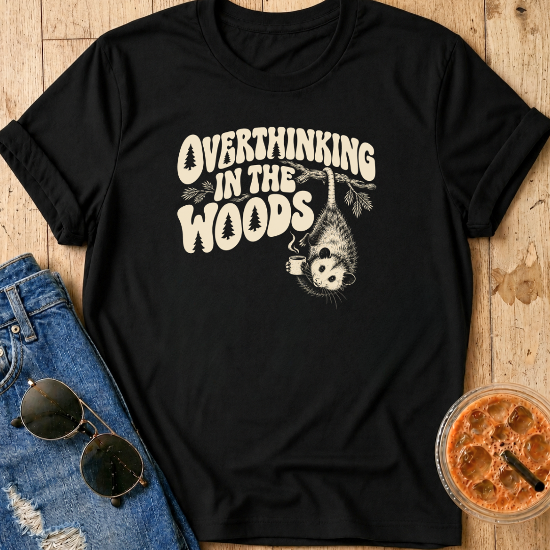 Overthinking In The Woods T-Shirt