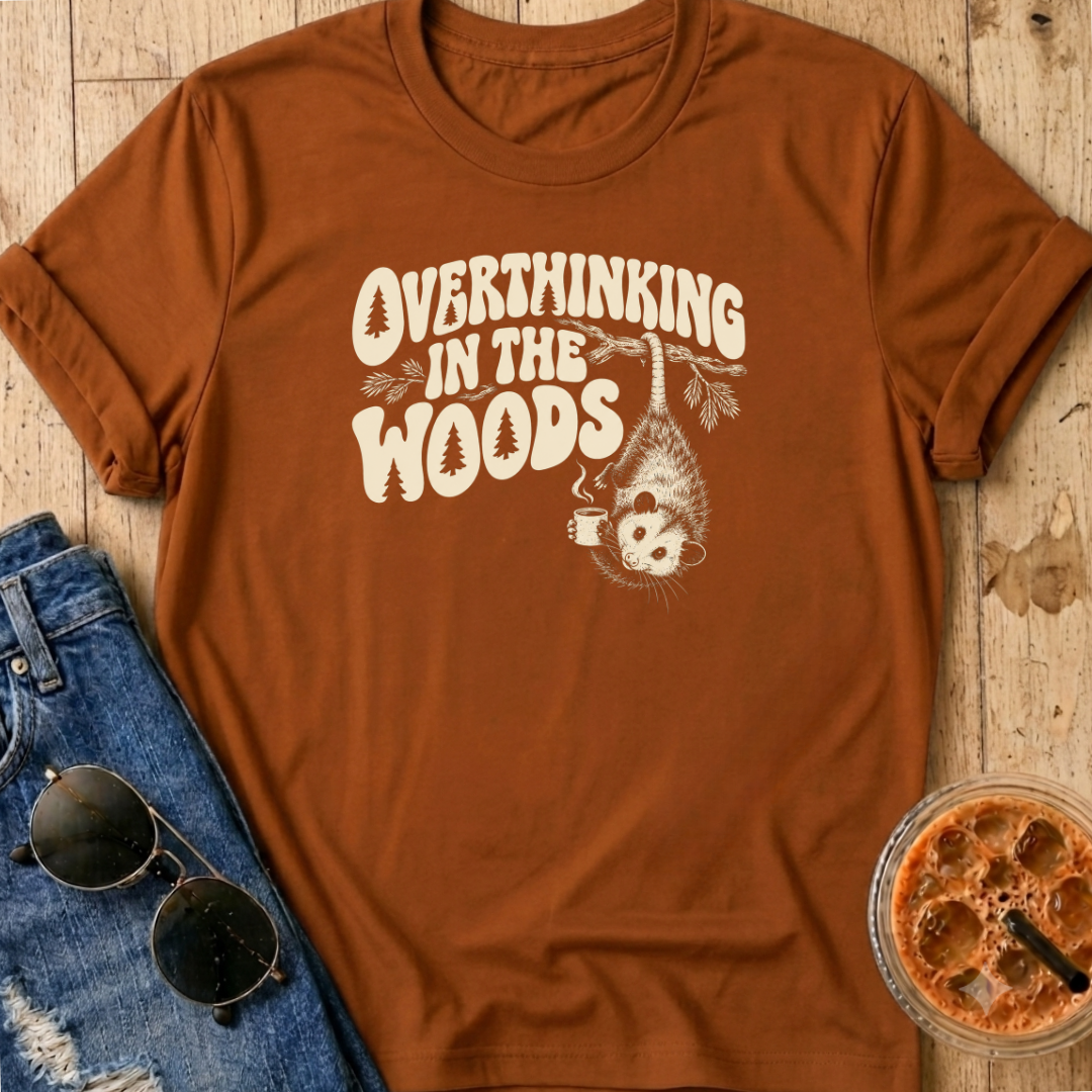 Overthinking In The Woods T-Shirt