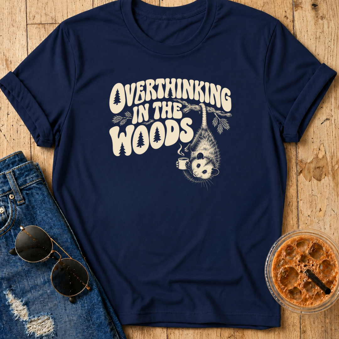 Overthinking In The Woods T-Shirt