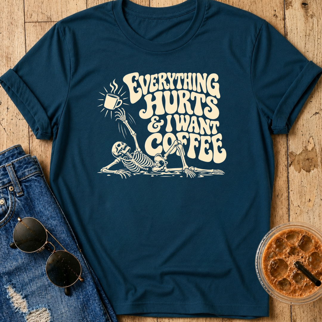 Everything Hurts T-Shirt