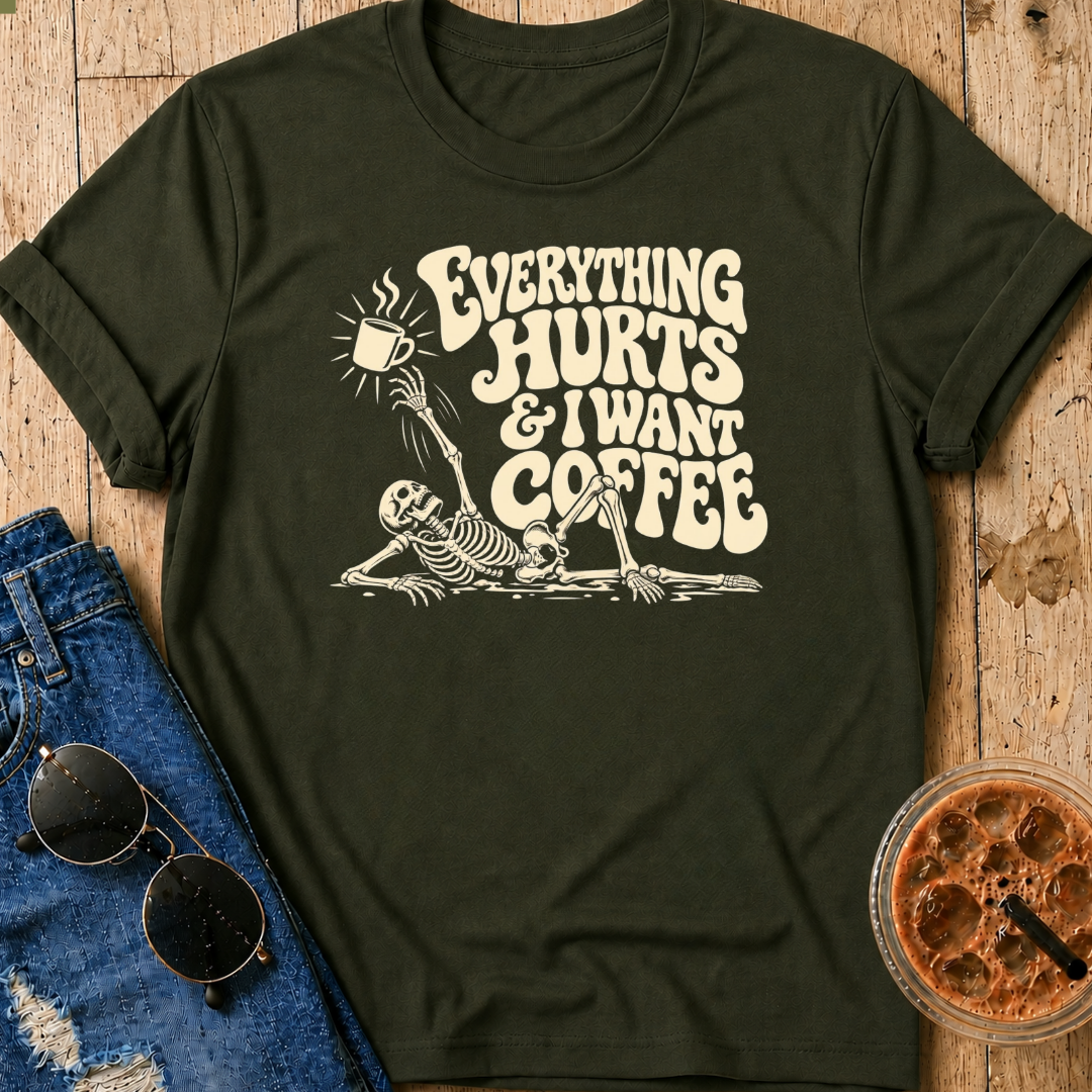 Everything Hurts T-Shirt