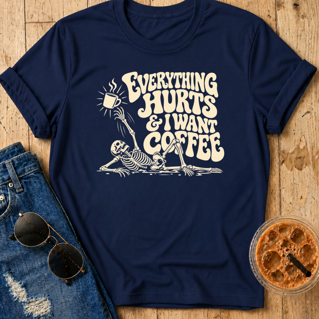 Everything Hurts T-Shirt