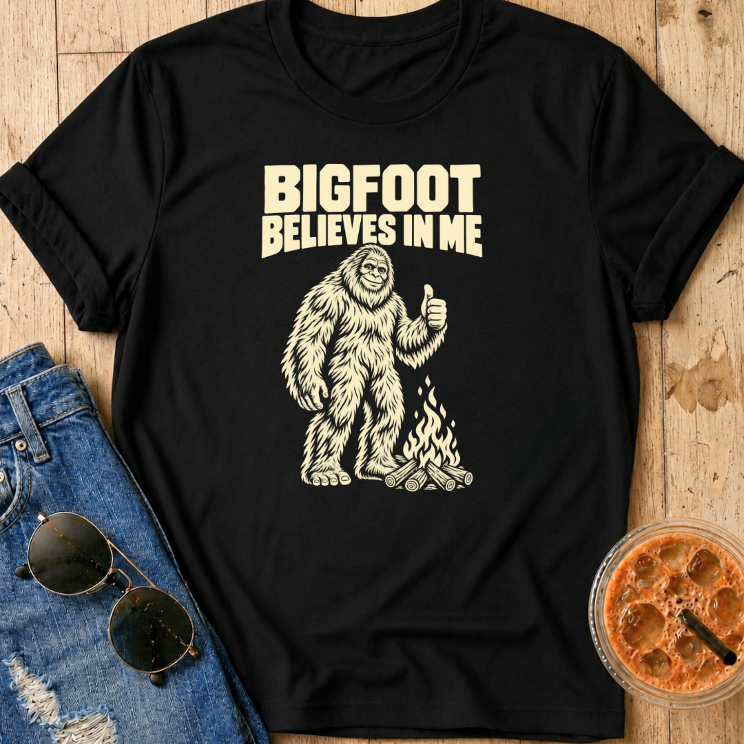 Bigfoot Believes In Me T-Shirt