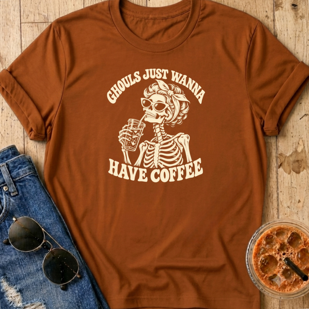 Ghouls Just Wanna Have Coffee T-Shirt