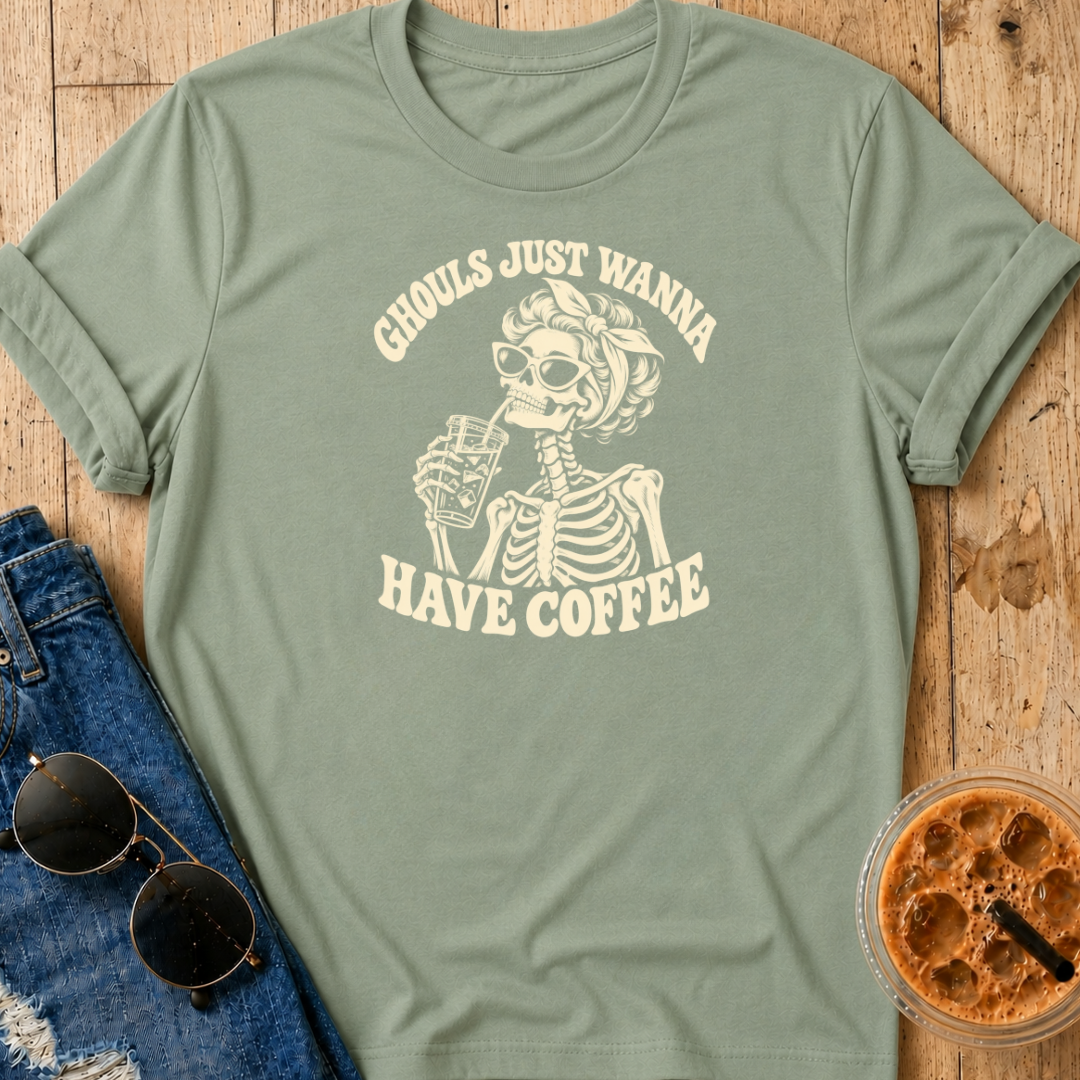 Ghouls Just Wanna Have Coffee T-Shirt