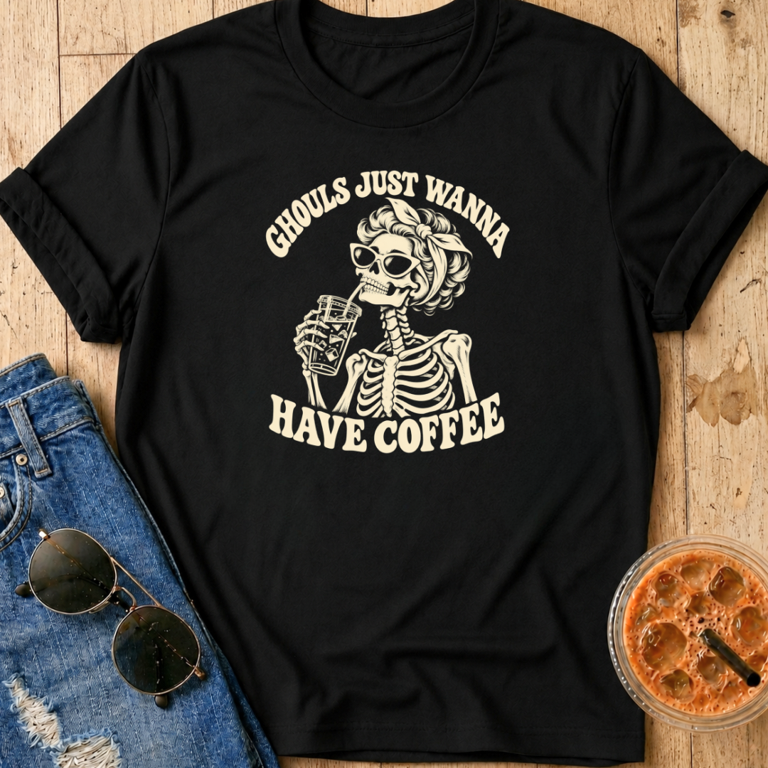 Ghouls Just Wanna Have Coffee T-Shirt