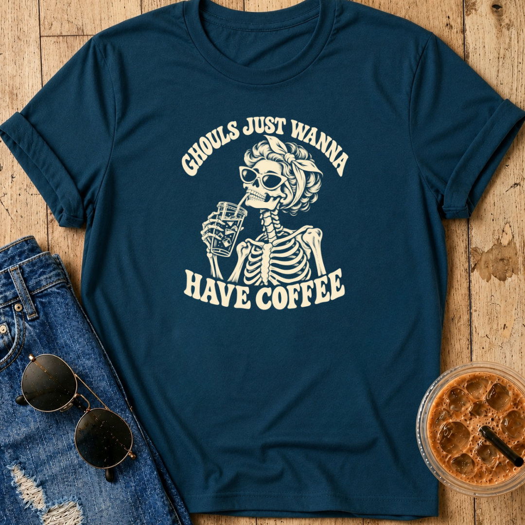 Ghouls Just Wanna Have Coffee T-Shirt
