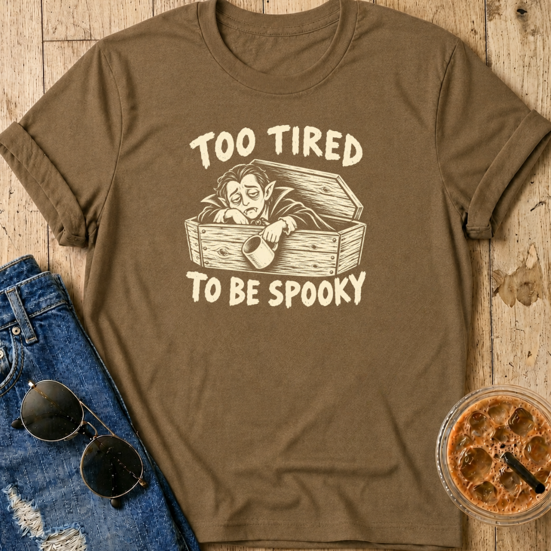 Too Tired To Be Spooky T-Shirt
