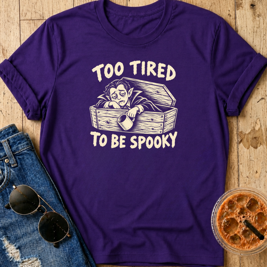 Too Tired To Be Spooky T-Shirt