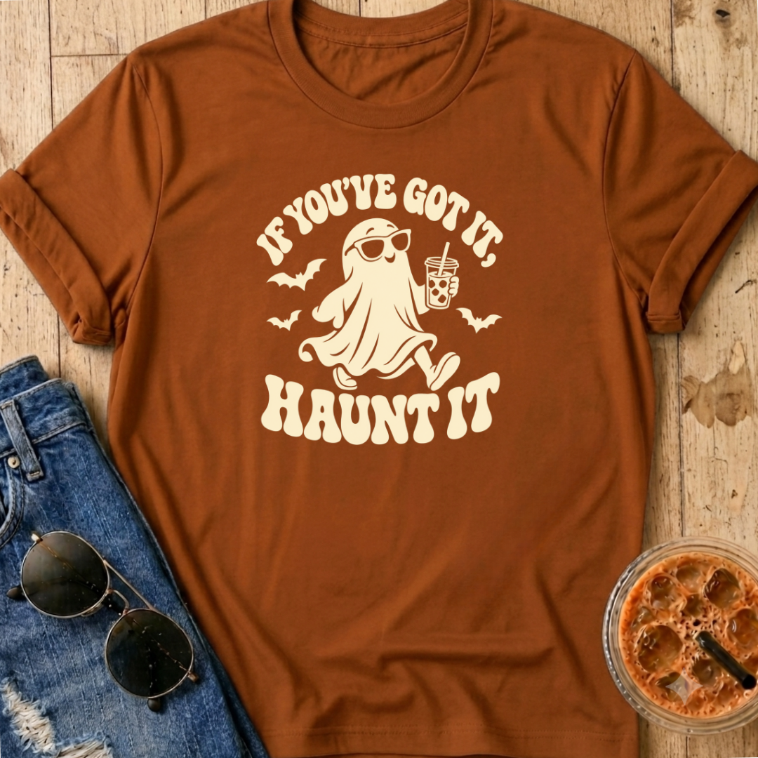 Got It, Haunt It T-Shirt