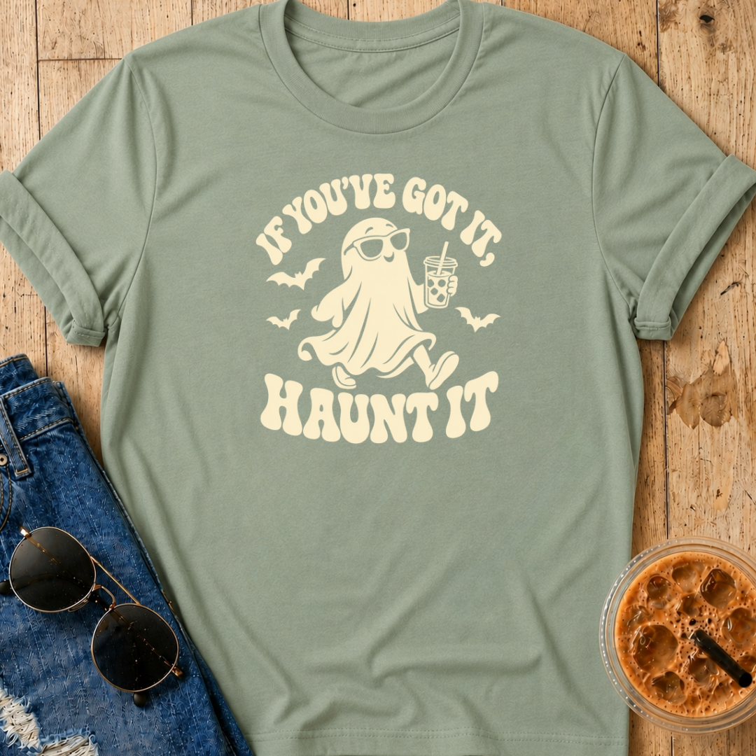 Got It, Haunt It T-Shirt