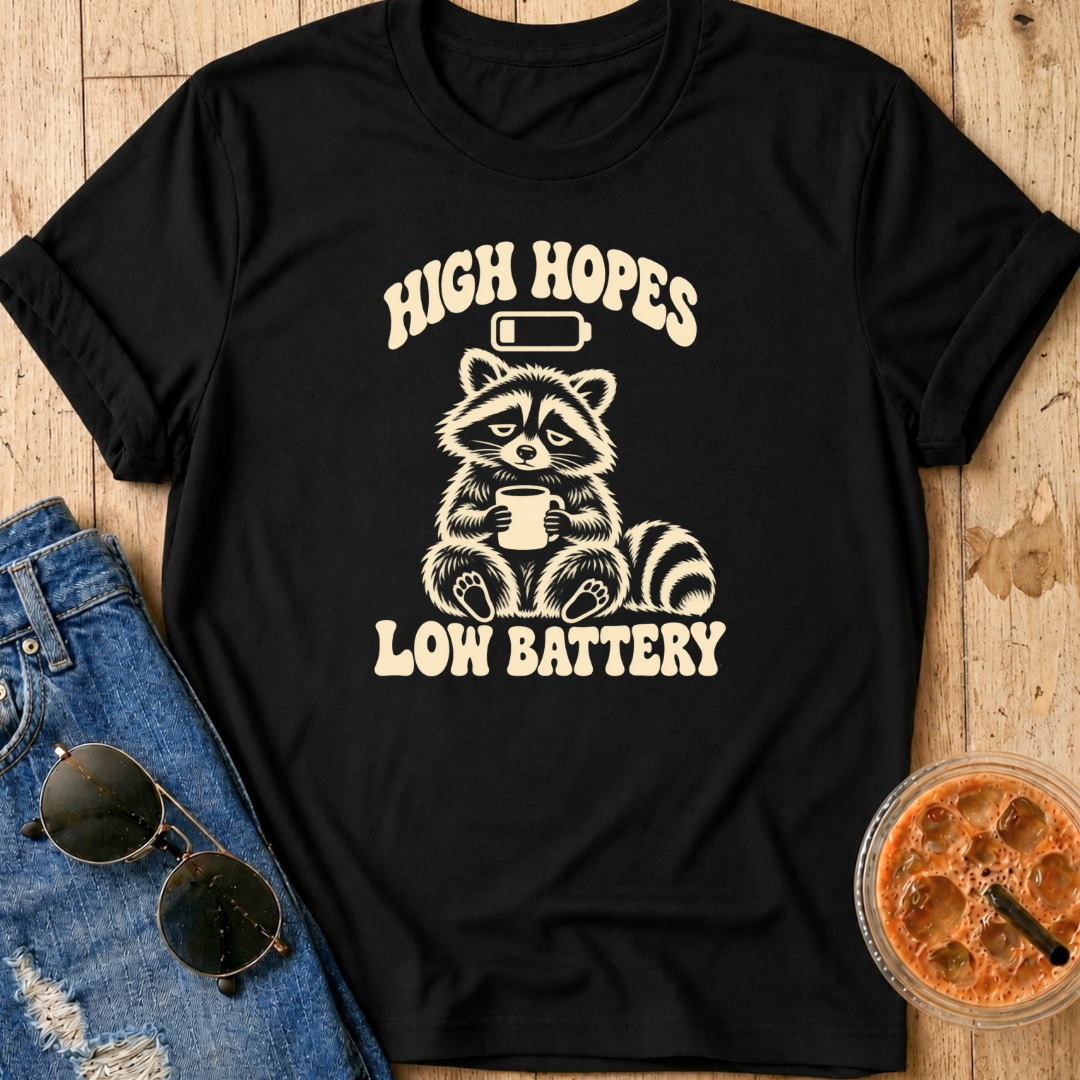 High Hopes, Low Battery T-Shirt