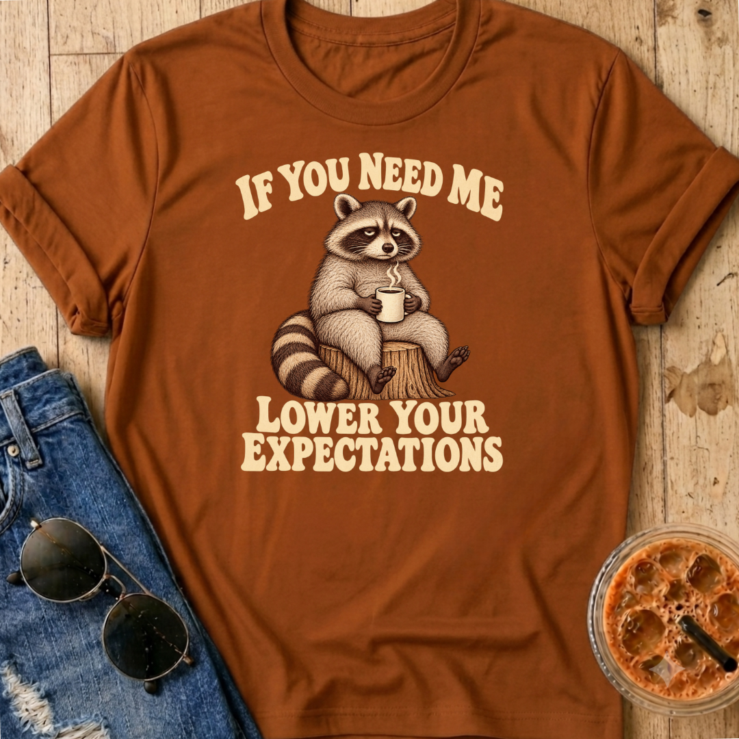 Lower Your Expectations T-Shirt