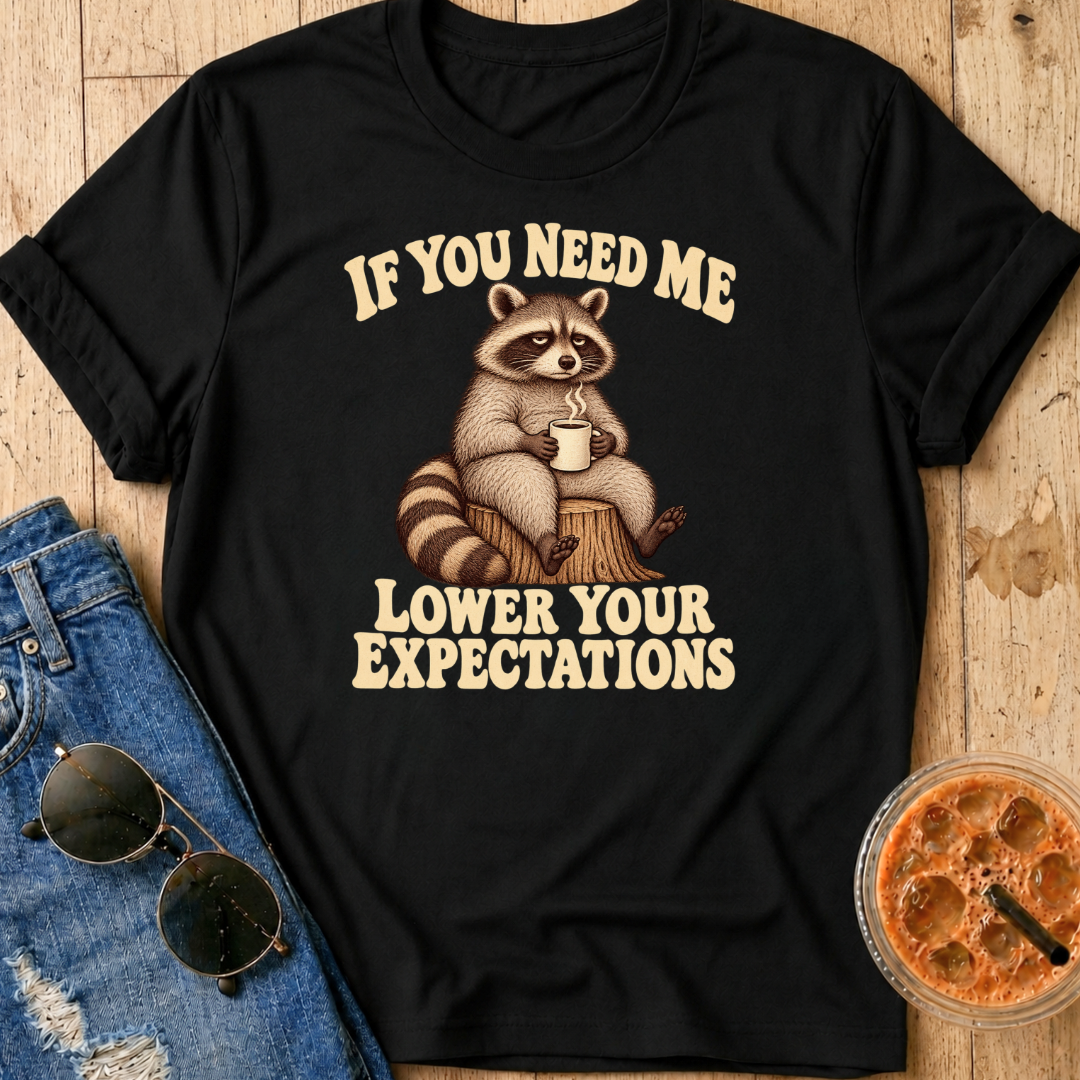 Lower Your Expectations T-Shirt