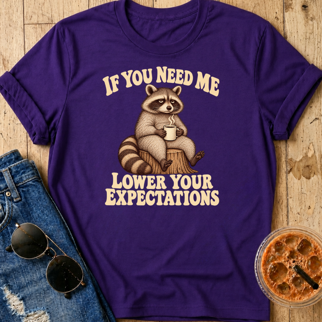 Lower Your Expectations T-Shirt