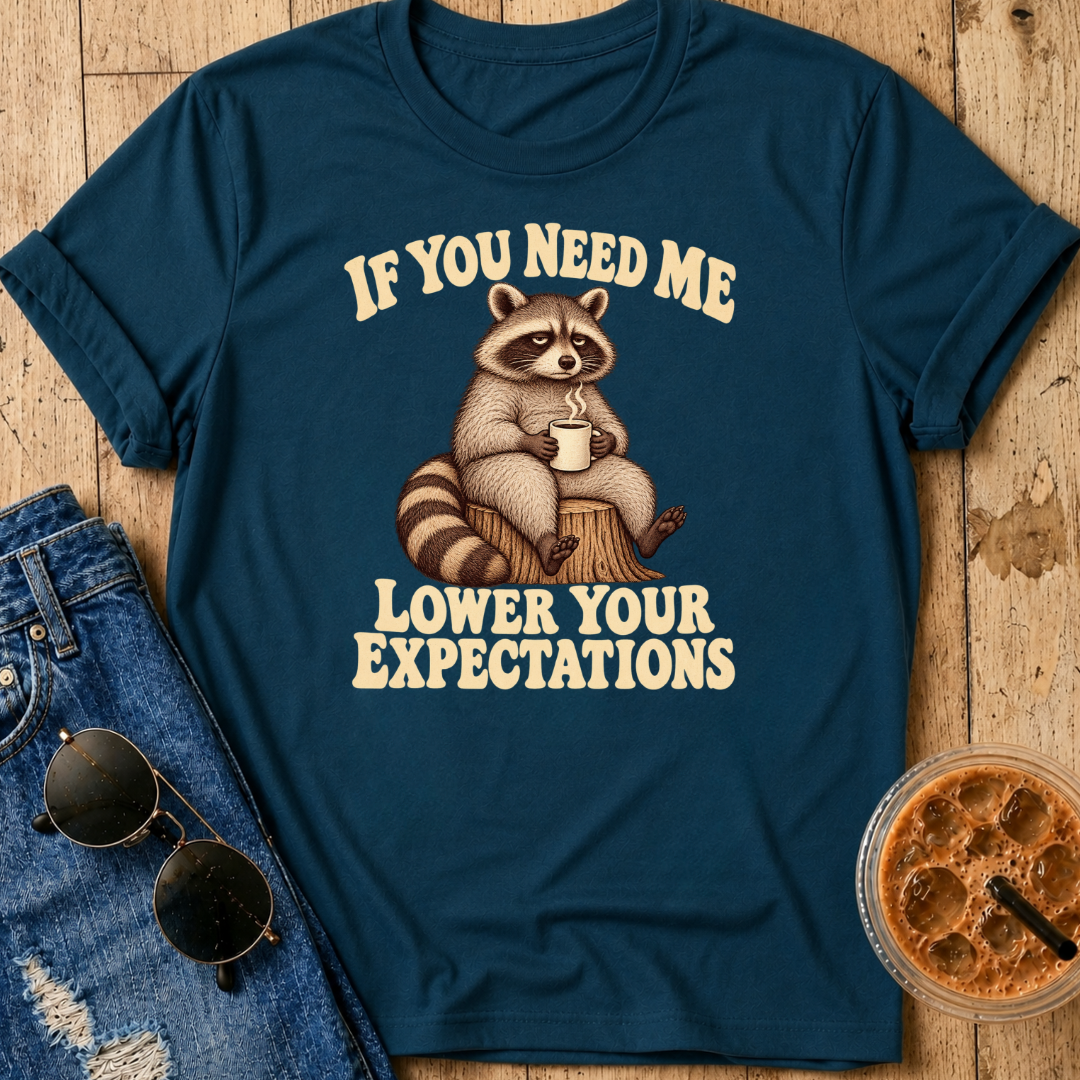 Lower Your Expectations T-Shirt