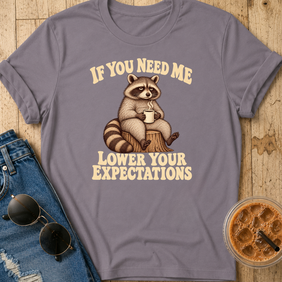 Lower Your Expectations T-Shirt