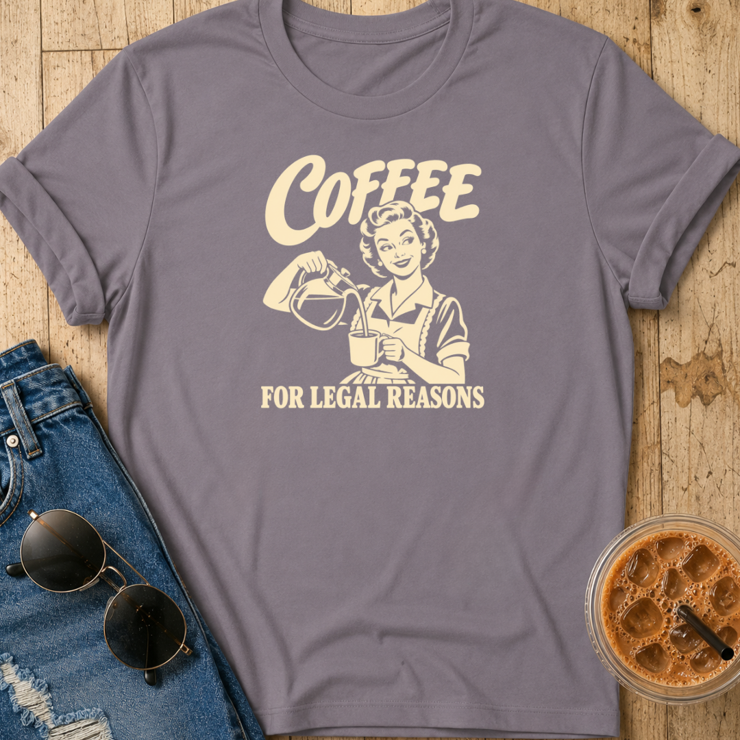 Legal Reasons T-Shirt