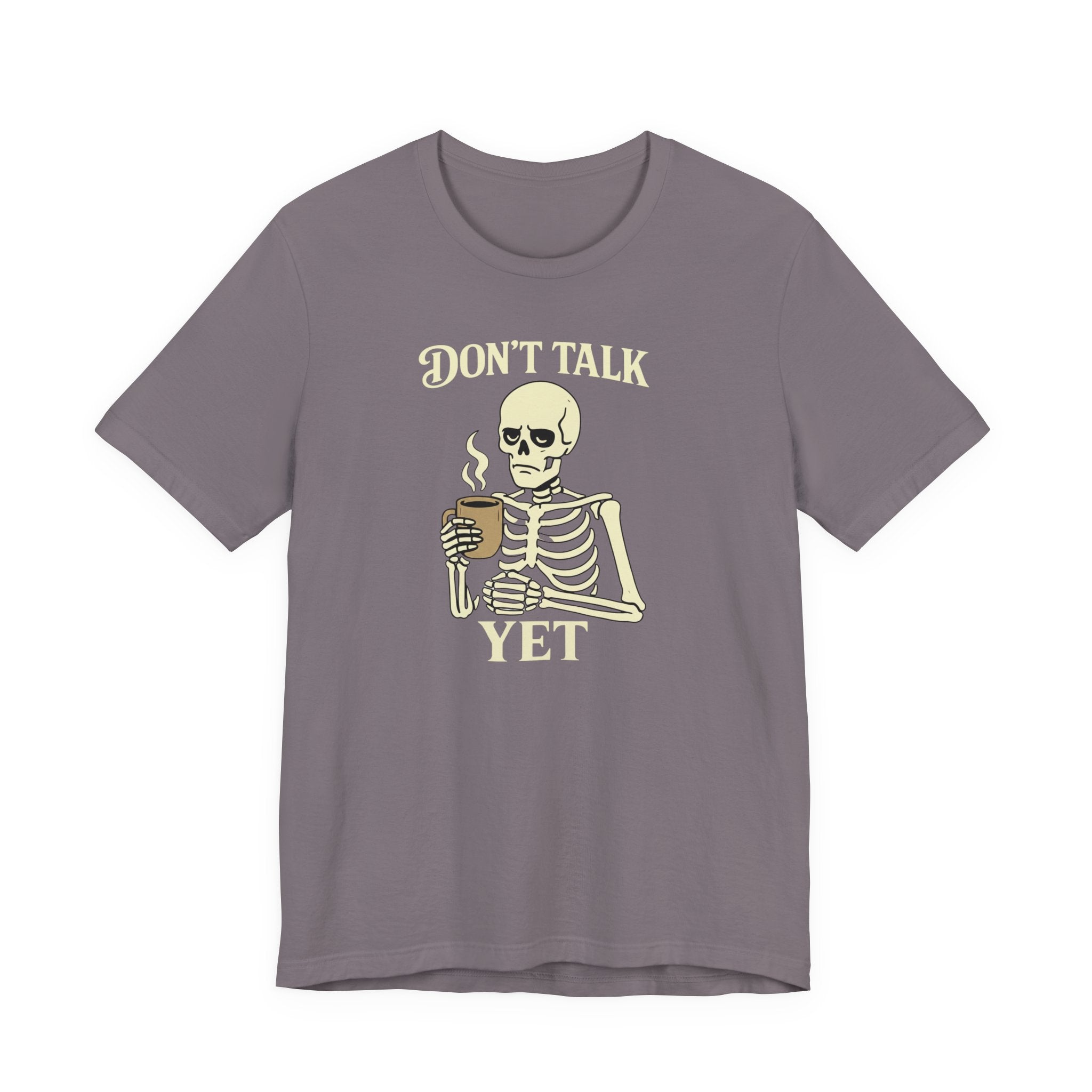 Don't Talk Yet T-Shirt